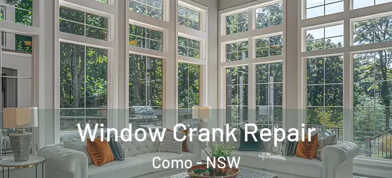 Window Crank Repair Como - NSW