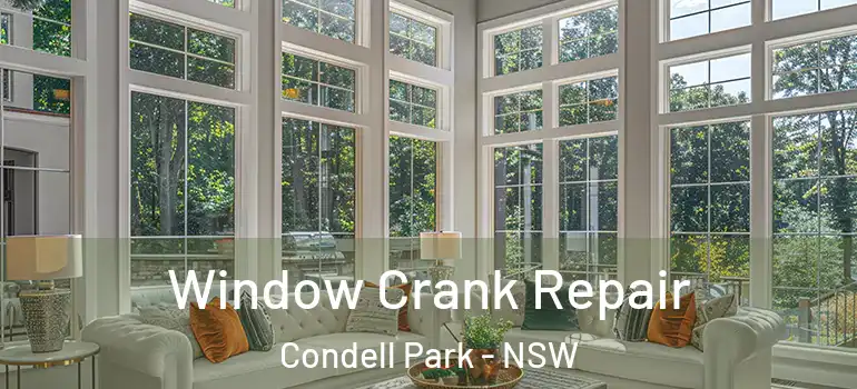  Window Crank Repair Condell Park - NSW