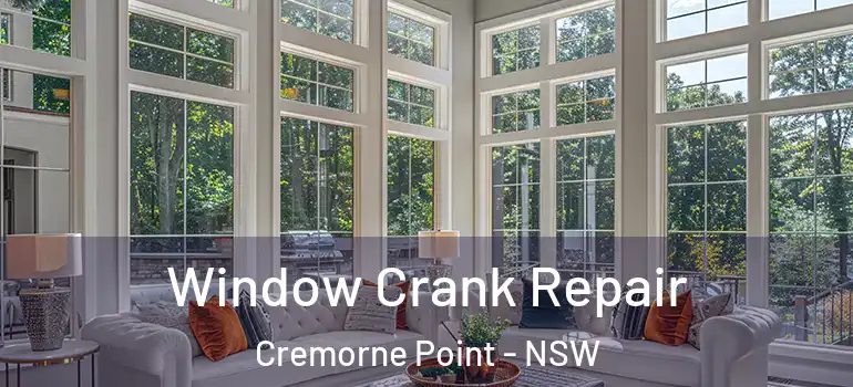 Window Crank Repair Cremorne Point - NSW