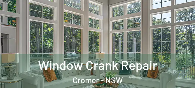 Window Crank Repair Cromer - NSW