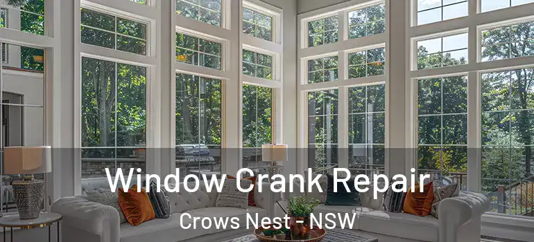 Window Crank Repair Crows Nest - NSW