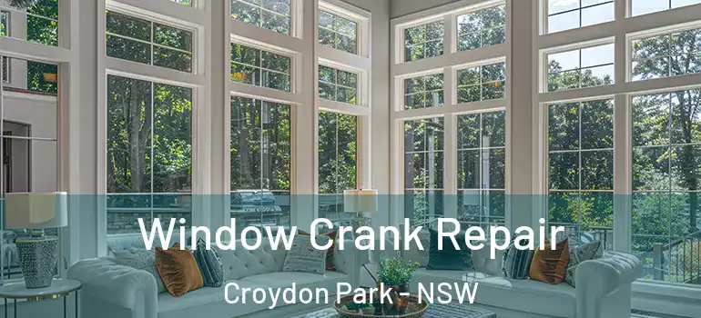 Window Crank Repair Croydon Park - NSW