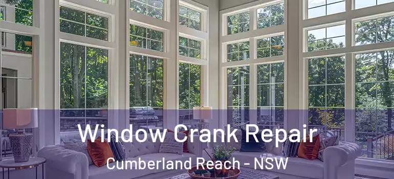 Window Crank Repair Cumberland Reach - NSW