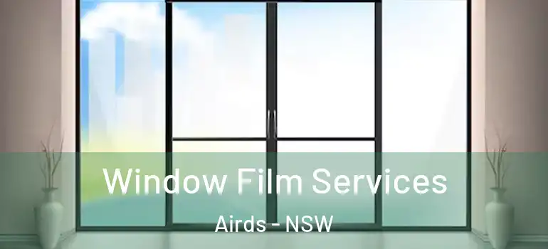 Window Film Services Airds - NSW