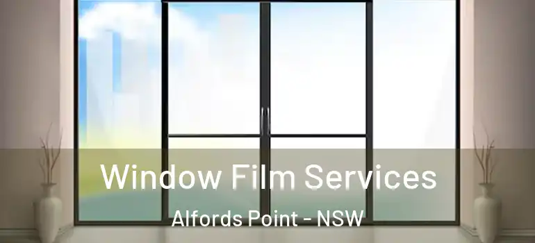 Window Film Services Alfords Point - NSW