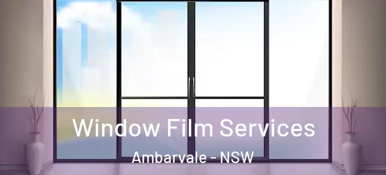  Window Film Services Ambarvale - NSW