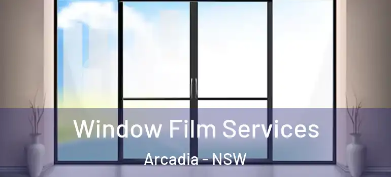  Window Film Services Arcadia - NSW