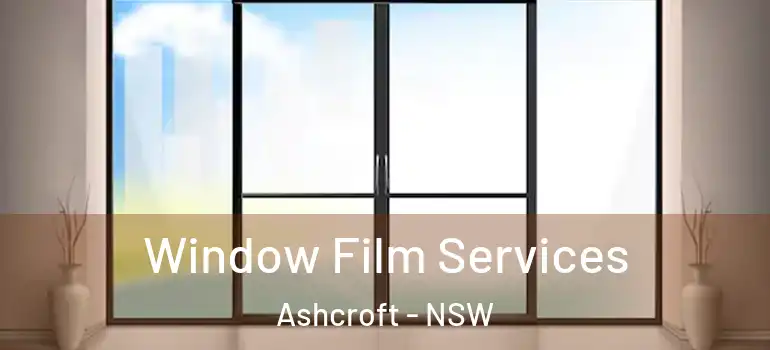  Window Film Services Ashcroft - NSW