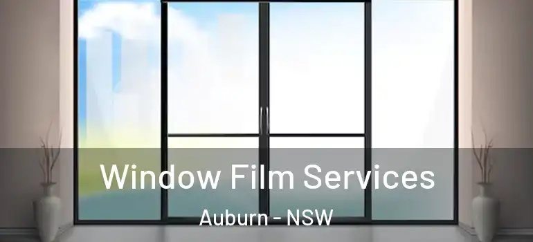 Window Film Services Auburn - NSW