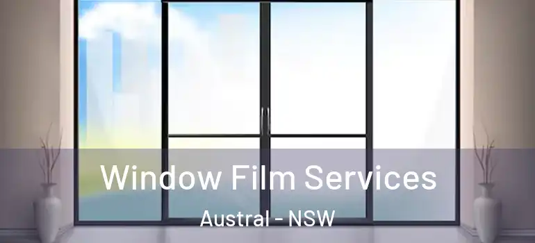 Window Film Services Austral - NSW