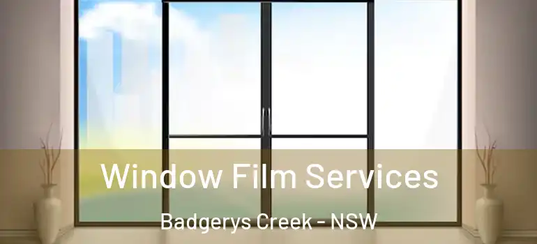 Window Film Services Badgerys Creek - NSW