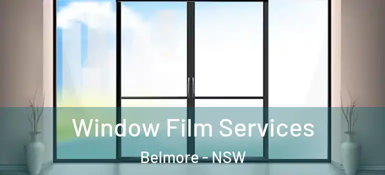Window Film Services Belmore - NSW