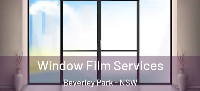  Window Film Services Beverley Park - NSW