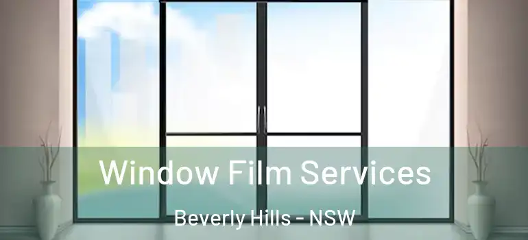  Window Film Services Beverly Hills - NSW