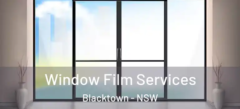 Window Film Services Blacktown - NSW