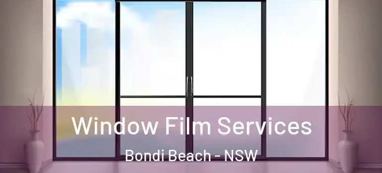 Window Film Services Bondi Beach - NSW