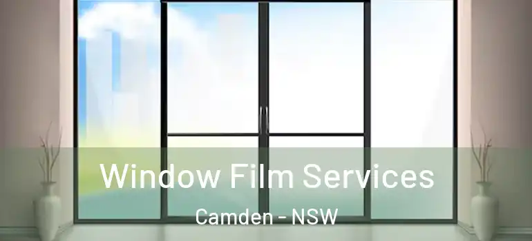  Window Film Services Camden - NSW