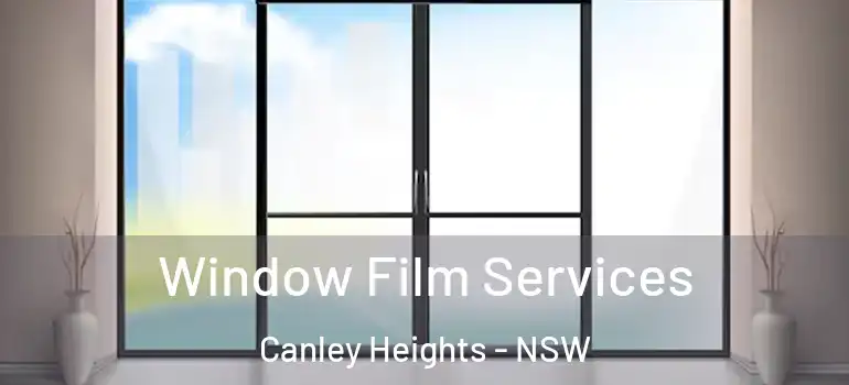  Window Film Services Canley Heights - NSW