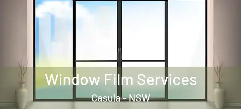  Window Film Services Casula - NSW