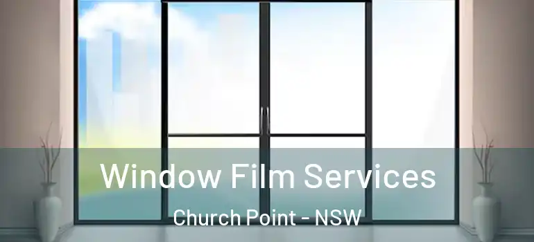 Window Film Services Church Point - NSW