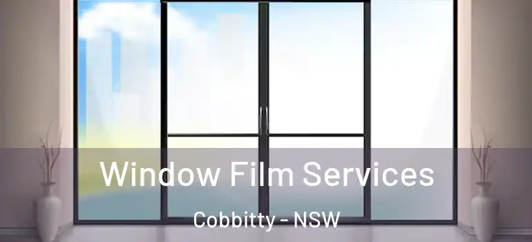 Window Film Services Cobbitty - NSW