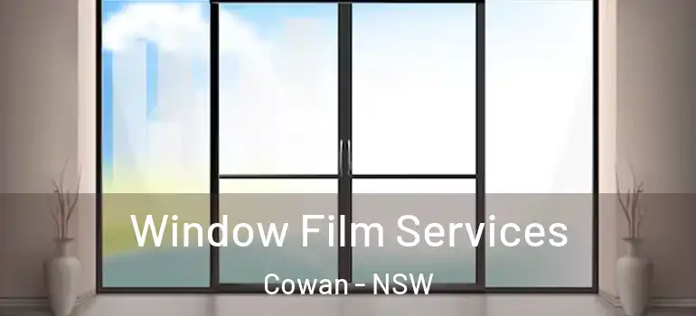  Window Film Services Cowan - NSW