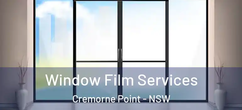 Window Film Services Cremorne Point - NSW