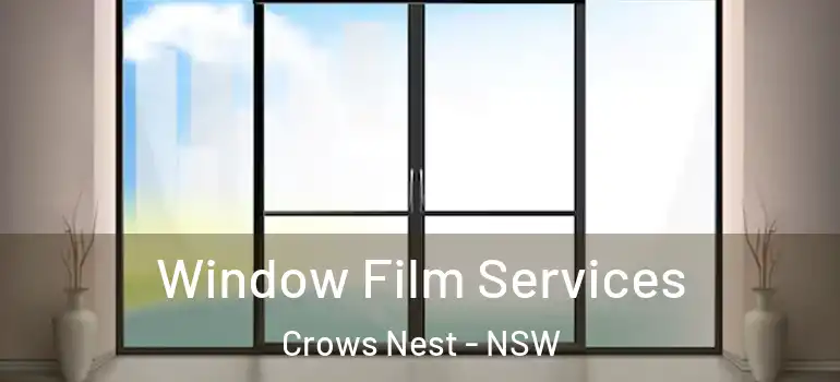  Window Film Services Crows Nest - NSW