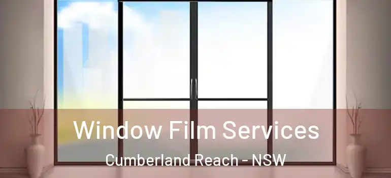  Window Film Services Cumberland Reach - NSW