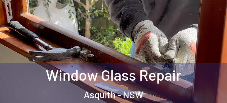 Window Glass Repair Asquith - NSW