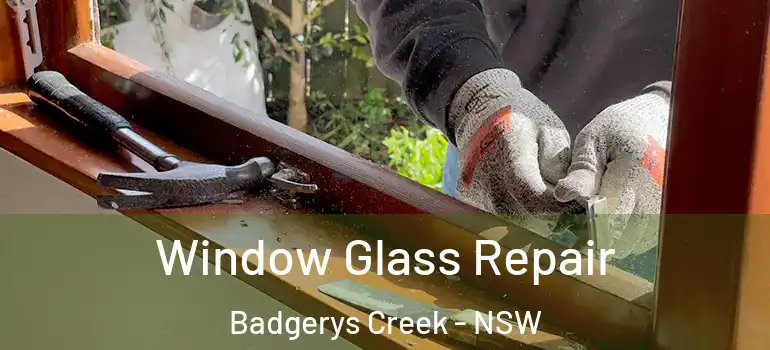 Window Glass Repair Badgerys Creek - NSW