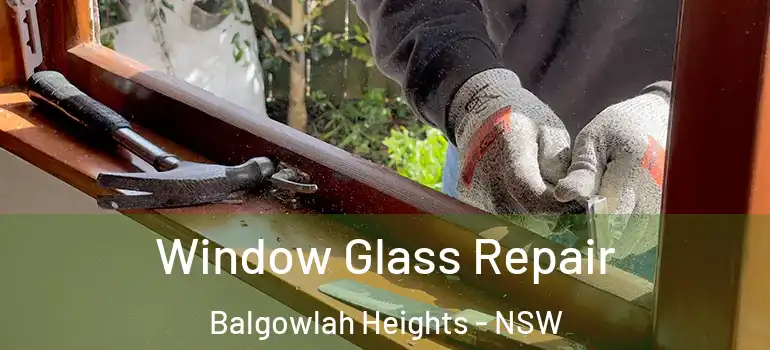  Window Glass Repair Balgowlah Heights - NSW