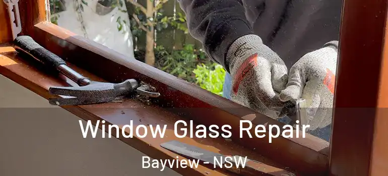  Window Glass Repair Bayview - NSW