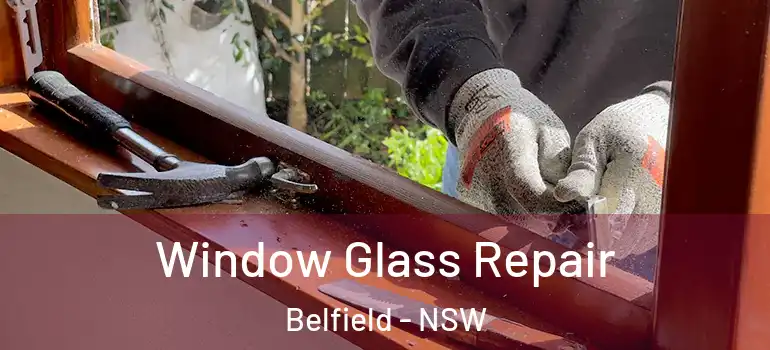  Window Glass Repair Belfield - NSW