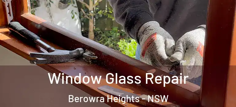  Window Glass Repair Berowra Heights - NSW