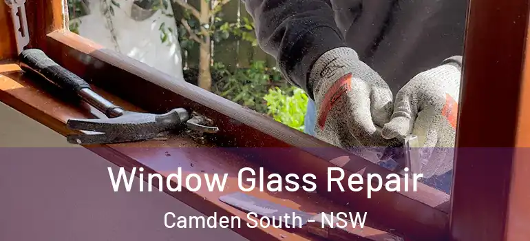 Window Glass Repair Camden South - NSW