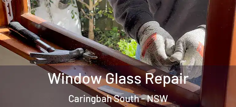 Window Glass Repair Caringbah South - NSW