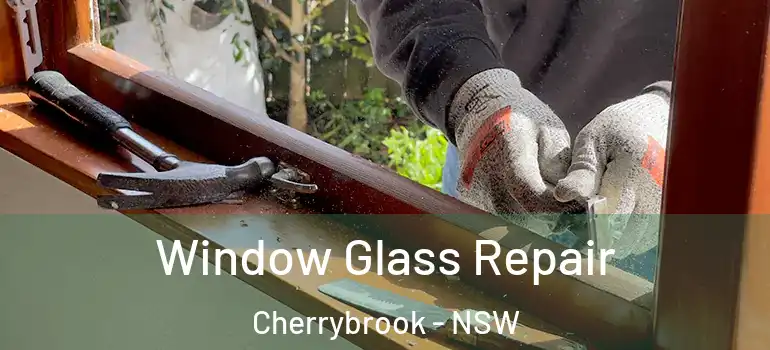Window Glass Repair Cherrybrook - NSW