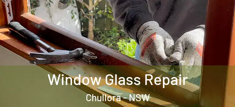  Window Glass Repair Chullora - NSW
