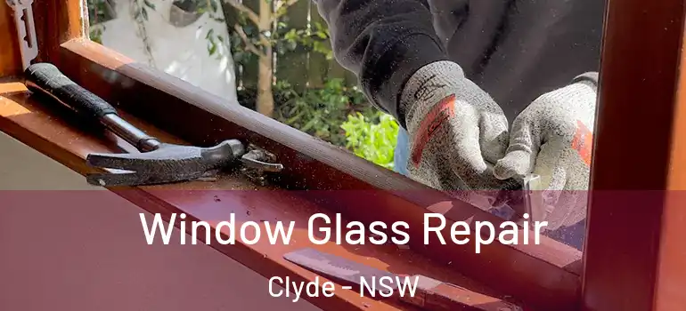  Window Glass Repair Clyde - NSW