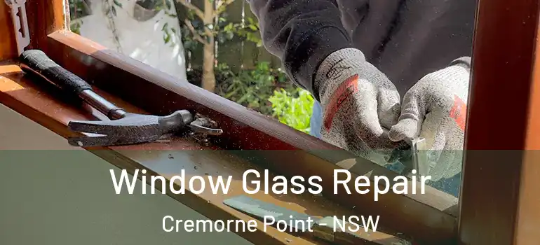 Window Glass Repair Cremorne Point - NSW