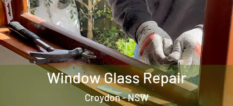  Window Glass Repair Croydon - NSW