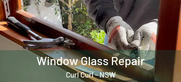 Window Glass Repair Curl Curl - NSW