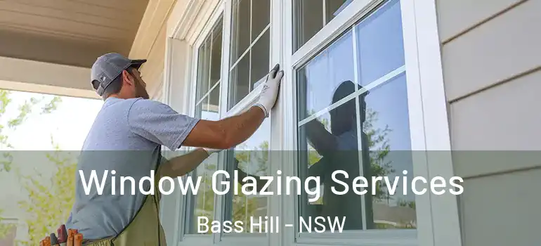 Window Glazing Services Bass Hill - NSW