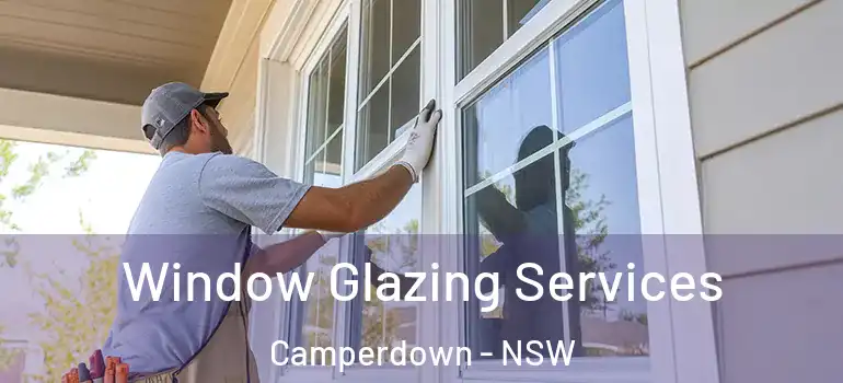  Window Glazing Services Camperdown - NSW
