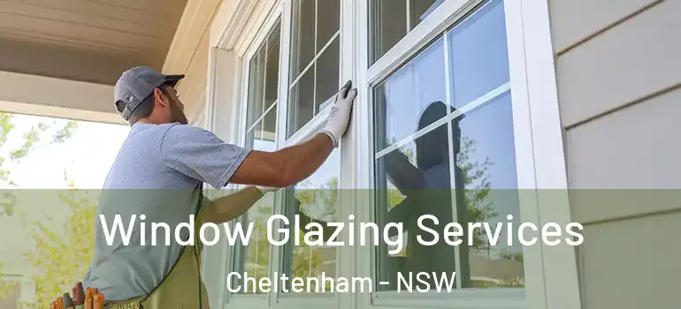  Window Glazing Services Cheltenham - NSW