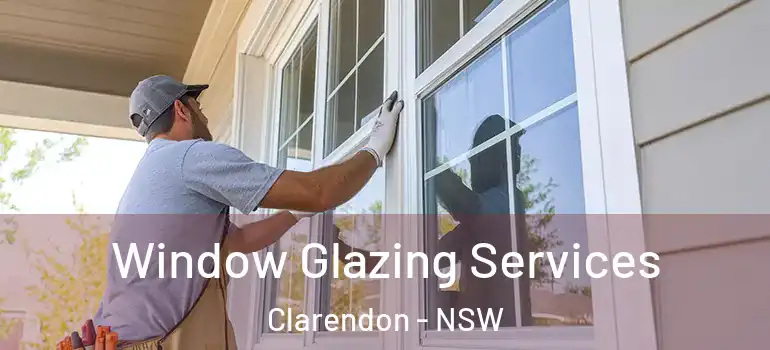  Window Glazing Services Clarendon - NSW