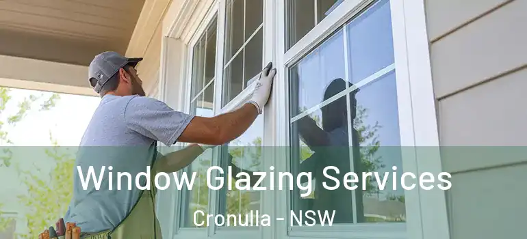  Window Glazing Services Cronulla - NSW