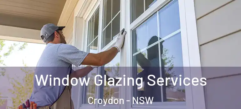 Window Glazing Services Croydon - NSW