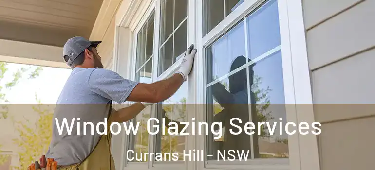 Window Glazing Services Currans Hill - NSW